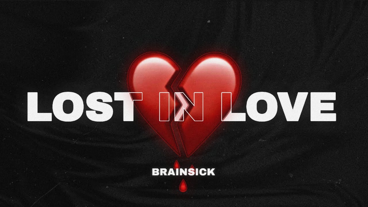 brainsick - lost in love (official) lyrics video #lostinlovealbum # ...