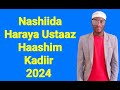 Nashiida Haraya Ustaaz Haashim Kadiir Subscribe Sheer Laik Gochuun Maati Kenya Taha Nashiida Haraya Ustaaz Haashim Kadiir Subscribe Sheer Laik Gochuun Maati Kenya Taha