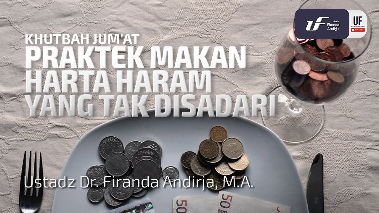 Praktek Makan Harta Haram Yang Tak Disadari - Ustadz Dr. Firanda Andirja, M.A.