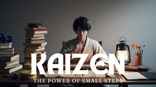 Kaizen: How Small Steps Lead to Big Changes | Personal Growth & Motivation