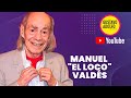 Fallece Manuel 'El Loco' Valdés a los 89 años, así lo recordamos...