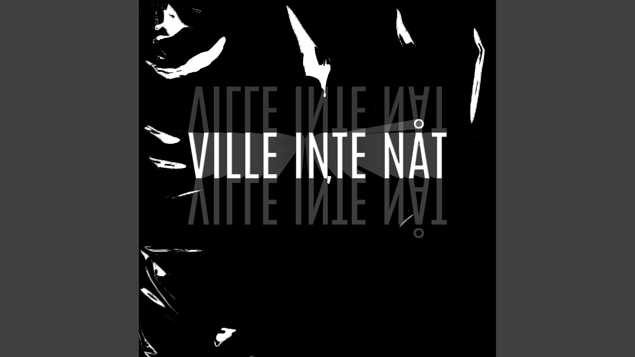 Ville Inte Nåt