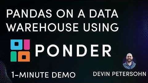 Pandas on a Data Warehouse | Ponder 1-Minute Demo