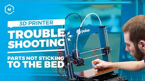 3D Printer Troubleshooing Guide: Parts Not Sticking to the Bed