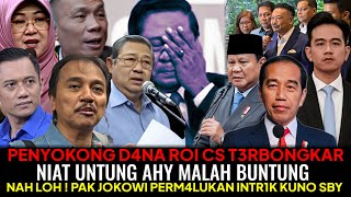 Download Lagu PENYOKONG D4NA ROI CS T3RBONGKAR😱NIAT UNTUNG AHY MALAH BUNTUNG😂!?PAK JKW PERM4LUKAN INTR1K KUNO SBY MP3