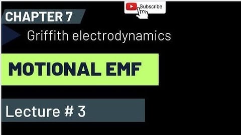 Chap 7 Lec#3 [ Motional EMF ] Griffiths Electrodynamics.