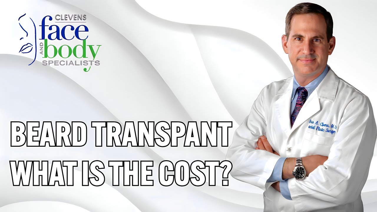 BEARD TRANSPLANT - What is the cost? | Clevens Face & Body Specialists