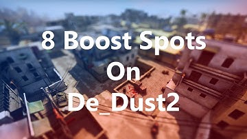 8 Unusual Dust 2 Boosts l CS:GO