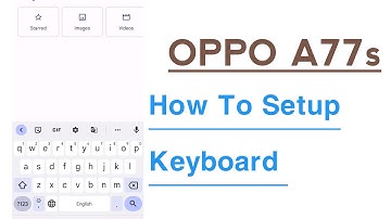 OPPO A77s How To Setup Keyboard