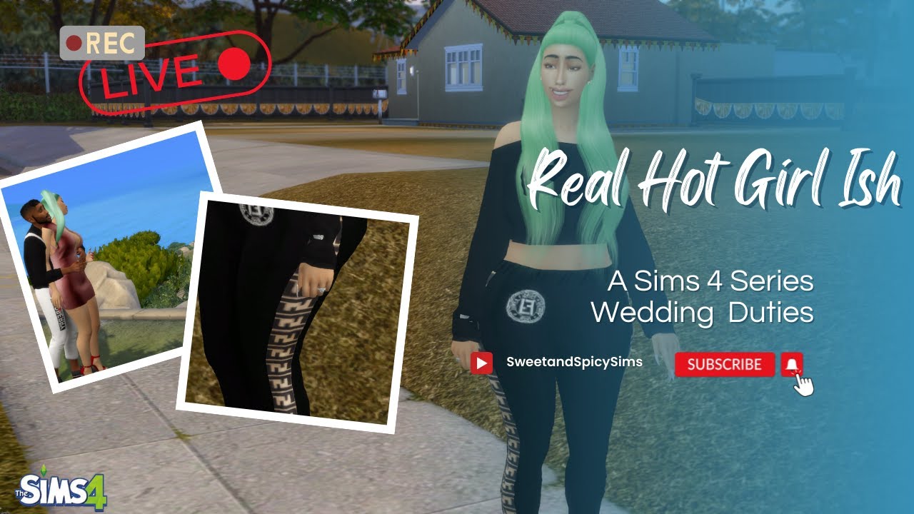Real Hot Girl Ish! ||Wedding Duties || Recorded Live || A Sims 4 LP
