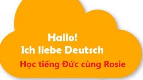 Video 1: Chào hỏi, giới thiệu bản thân bằng tiếng Đức