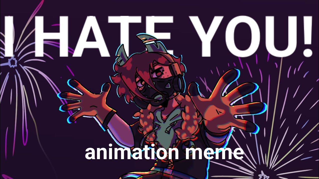 I Hate You Animation Meme (Sweet Dango) - YouTube