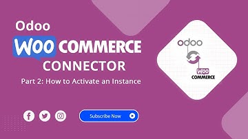 Odoo WooCommerce Connector by Ksolves - Part 2: How to Activate an Instance