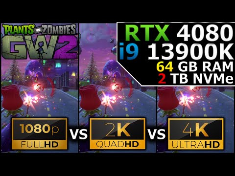 Plants vs Zombies GW 2 | 1080p vs 1440p vs 2160p | RTX 4080 | i9 13900K | 64GB RAM | 2TB NVMe