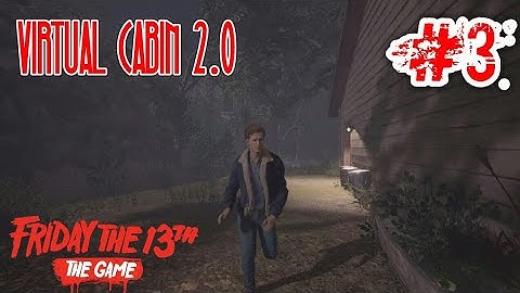 Friday the 13th: The Game (Virtual cabin 2.0) Pt.3: Mom, I don