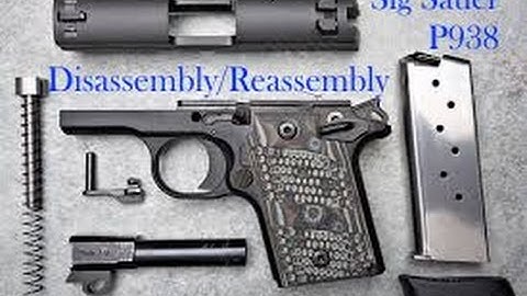 Disassembly - Reassembly - Cleaning the Sig Sauer P938