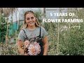 5 Years Of Flower Farming - My Journey