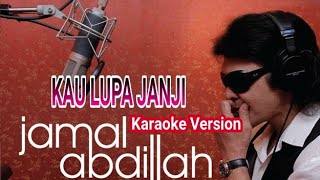 Kau lupa Janji - Jamal Abdillah Karaoke Version