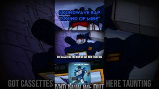 SOUNDWAVE CAN RAP!!!??? @S4MMYS_FL0W