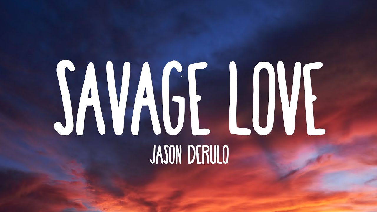 Jason Derulo - Savage Love (Lyrics) Prod. Jawsh 685 - YouTube