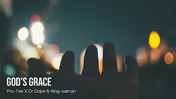 ProTee x Dr Dope & King-Saiman - God's Grace (Original Mix)