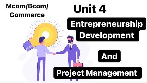 Entrepreneurship development & project management| Unit4|Entrepreneurship development| project  mgt.