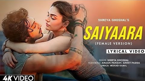Saiyaara Reprise (Female Version)- Saiyaara | Shreya Ghoshal | Ahaan Pandey,Aneet Padda | Mohit Suri