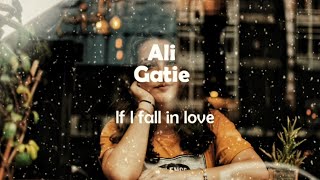 Ali Gatie - If I Fall In Love (Lyrics video)