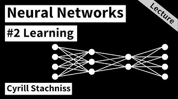 Introduction to Neural Networks - Part 2: Learning (Cyrill Stachniss, 2021)
