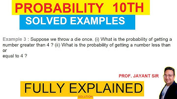 Example 3 : Suppose we throw a die once. (i) What is the probability of getting a number greater