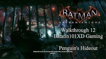 Batman Arkham Knight Walkthrough 12 | Penguin