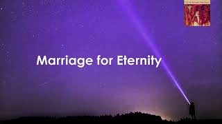 Marriage for Eternity | LYRIC VIDEO