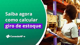 Como calcular o giro de estoque? [Gestão Fiscal e Financeira]