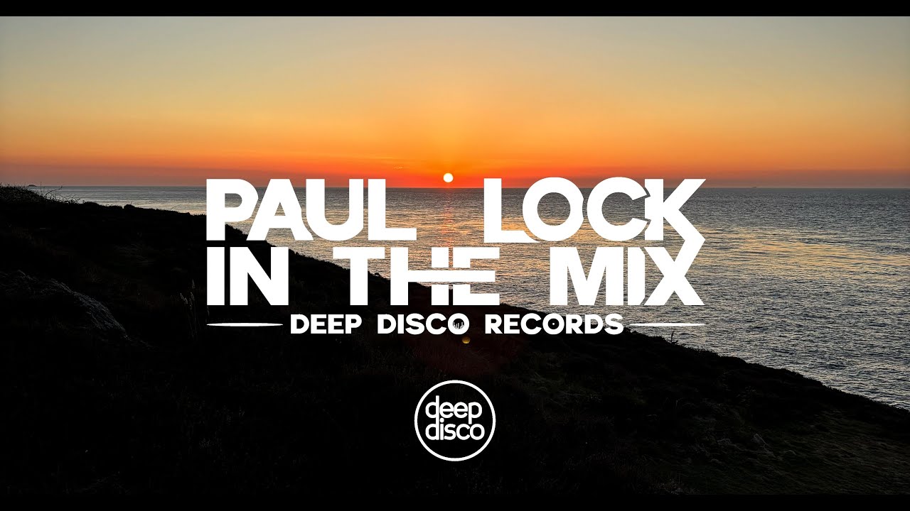 Deep Disco Records: Paul Lock – Exclusive DJ Mix (Original Tracks Only)