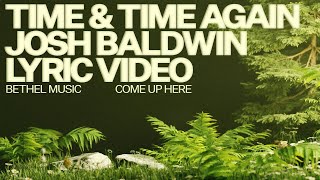 Time And Time Again (Lyric Video) - Bethel Music, Josh Baldwin