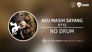 ST12 - Aku Masih Sayang (Backing Track | No Drum/ Tanpa Drum, drum cover)