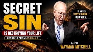 The Sin Nobody Sees Is Destroying Your Life | Secret Sin Exposed by Ps. Wayman Mitchell The Biggest Sin Nobody Talks About