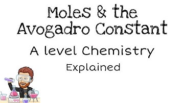 Relative atomic and molecular masses, the mole and the Avogadro constant | A level Chemistry