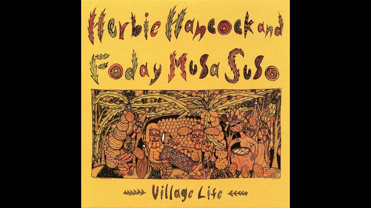 Herbie Hancock | Foday Musa Suso – Village Life [Full Album] - YouTube