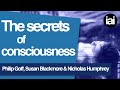 Full Debate | The Secrets of Consciousness | Philip Goff, Susan Blackmore, Nicholas Humphrey