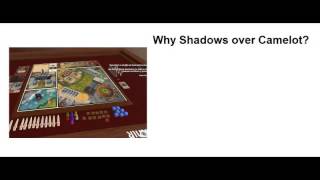 Why Shadows Over Camelot?
