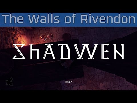 Shadwen - The Walls of Rivendon Walkthrough [HD 1080P/60FPS]