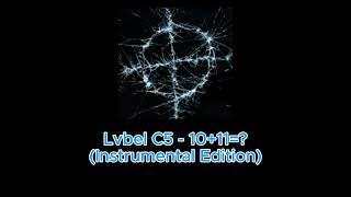 Lvbel C5 - 10+11=? [Instrumental Edition]