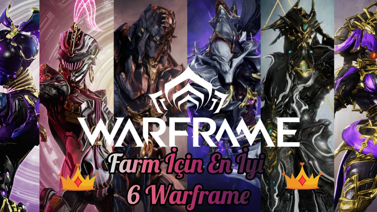 Warframe'de Farm İçin En İyi 6 Warframe 🔺 Kaynak Sıkıntısına Son 🔺 (Remake) 