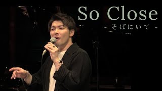 So Close ~ そばにいて ~「魔法にかけられて」 / 杉浦奎介
