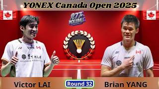 Victor LAI vs Brian YANG | Round 32 - YONEX Canada Open 2025 | Men's Singles Highlighs
