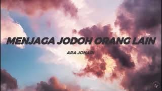 Ara Johari - Menjaga Jodoh Orang Lain (Lirik)