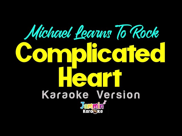 Complicated Heart - Michael Learns To Rock (Karaoke Version)