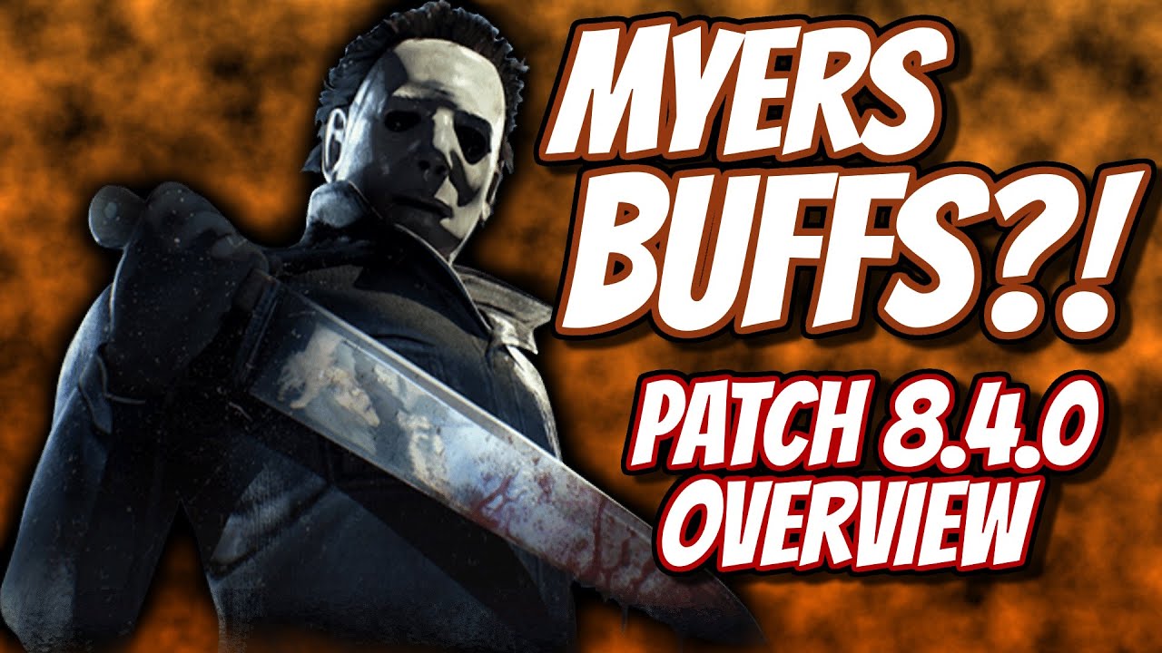 MASSIVE Myers Buffs in 2024?! | Dead by Daylight Patch 8.4.0 Overview ...