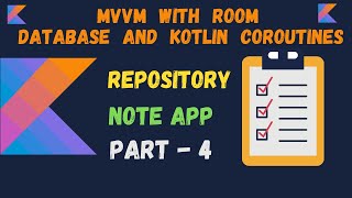 MVVM with RoomDatabase and Kotlin Coroutines - Note App create Repository part -4 in hindi